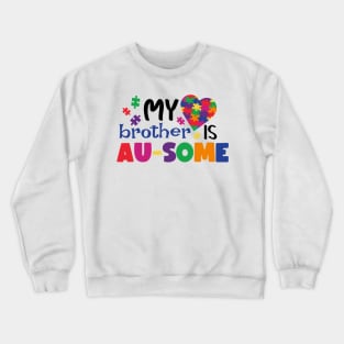 My brother is AUSOME Autism Awareness Gift for Birthday, Mother's Day, Thanksgiving, Christmas Crewneck Sweatshirt